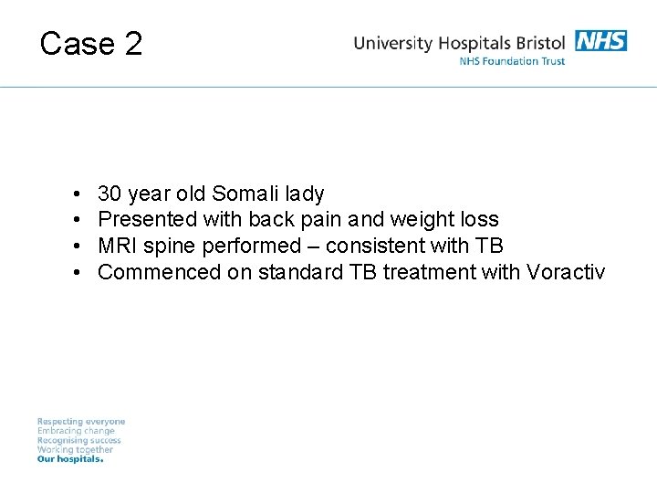 Case 2 • • 30 year old Somali lady Presented with back pain and