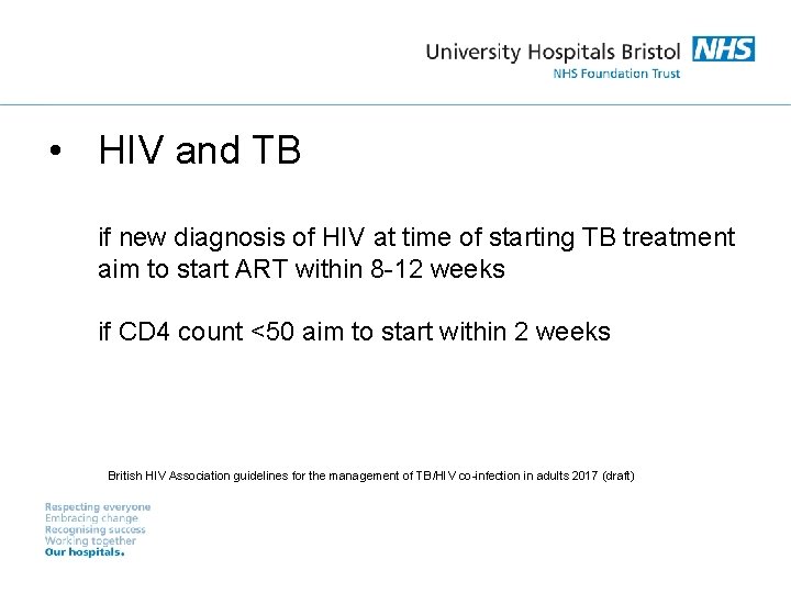  • HIV and TB if new diagnosis of HIV at time of starting