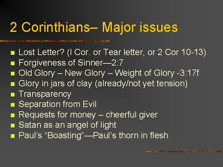 2 Corinthians– Major issues n n n n n Lost Letter? (I Cor. or