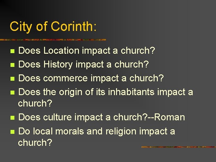 City of Corinth: n n n Does Location impact a church? Does History impact