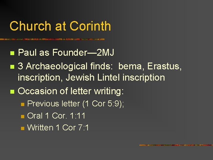 Church at Corinth n n n Paul as Founder— 2 MJ 3 Archaeological finds: