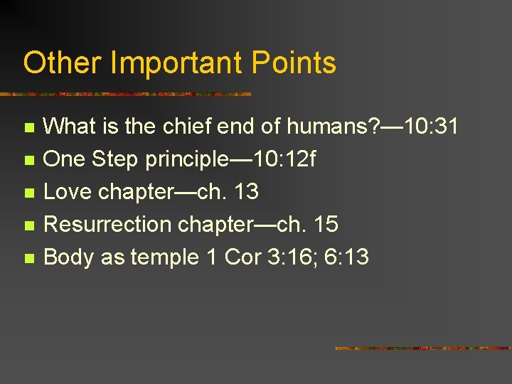 Other Important Points n n n What is the chief end of humans? —