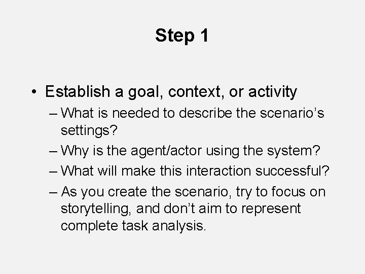 Step 1 • Establish a goal, context, or activity – What is needed to Step 1 • Establish a goal, context, or activity – What is needed to