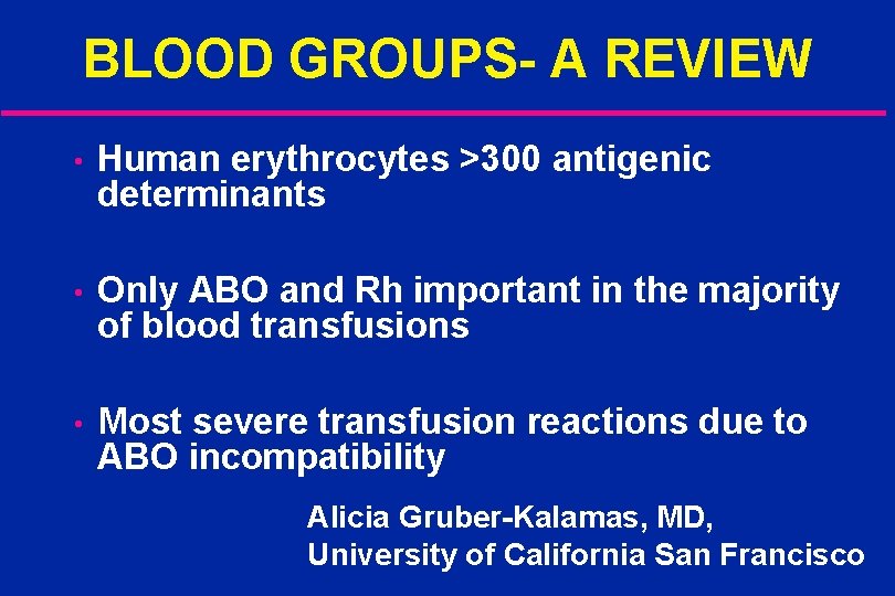 BLOOD GROUPS- A REVIEW • Human erythrocytes >300 antigenic determinants • Only ABO and