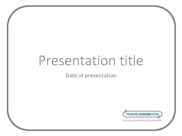 Presentation title Date of presentation 