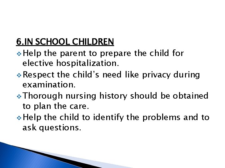 6. IN SCHOOL CHILDREN v Help the parent to prepare the child for elective