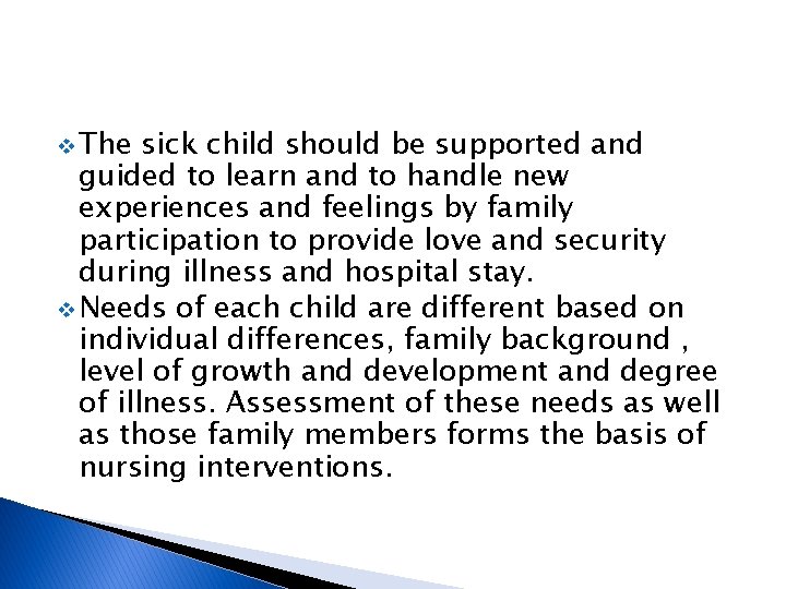 v The sick child should be supported and guided to learn and to handle