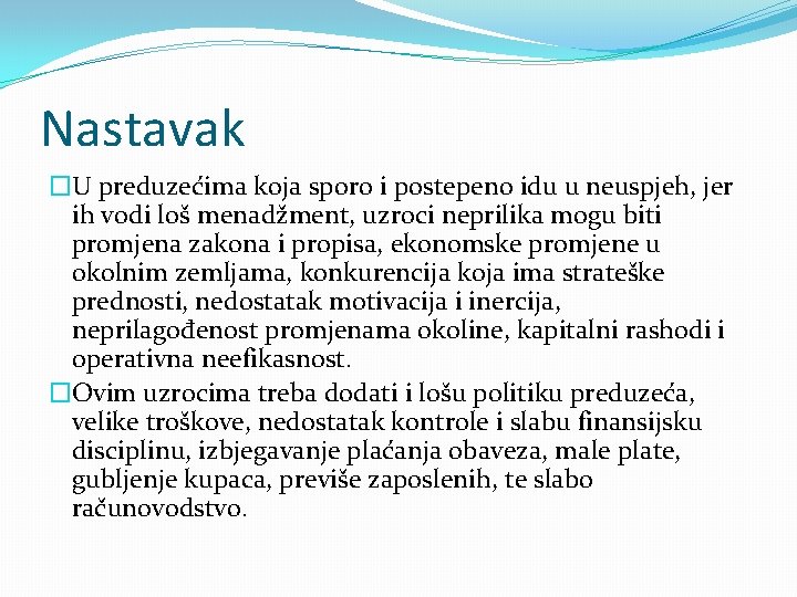 Nastavak �U preduzećima koja sporo i postepeno idu u neuspjeh, jer ih vodi loš Nastavak �U preduzećima koja sporo i postepeno idu u neuspjeh, jer ih vodi loš