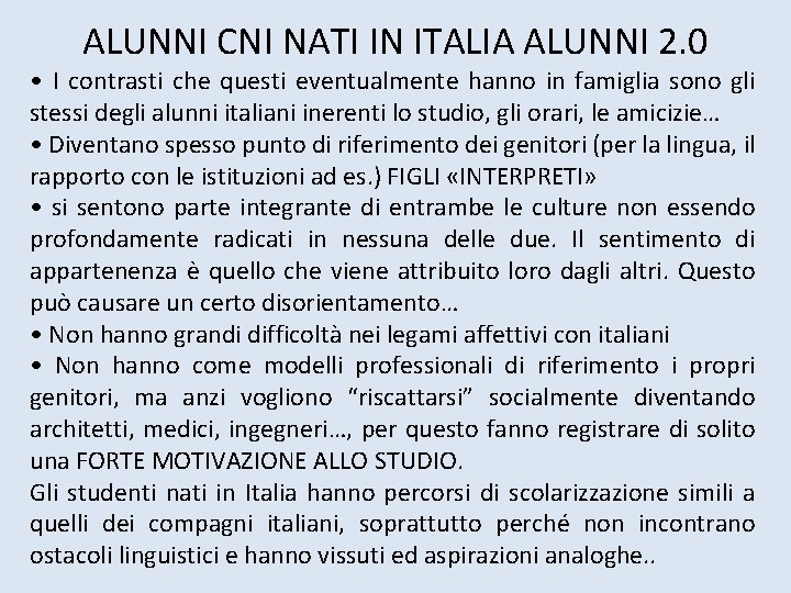 ALUNNI CNI NATI IN ITALIA ALUNNI 2. 0 • I contrasti che questi eventualmente ALUNNI CNI NATI IN ITALIA ALUNNI 2. 0 • I contrasti che questi eventualmente