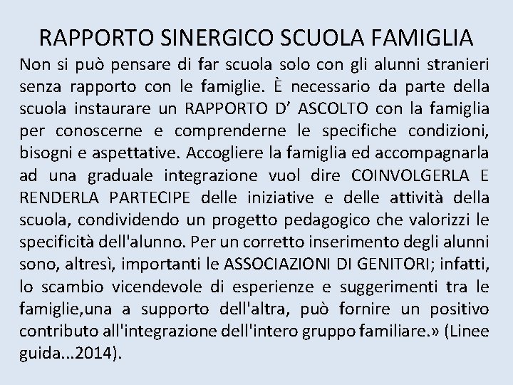 RAPPORTO SINERGICO SCUOLA FAMIGLIA Non si può pensare di far scuola solo con gli RAPPORTO SINERGICO SCUOLA FAMIGLIA Non si può pensare di far scuola solo con gli