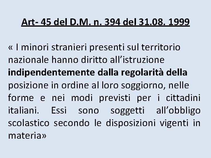 Art- 45 del D. M. n. 394 del 31. 08. 1999 « I minori Art- 45 del D. M. n. 394 del 31. 08. 1999 « I minori