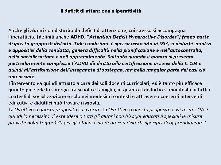 Il deficit di attenzione e iperattività Anche gli alunni con disturbo da deficit di Il deficit di attenzione e iperattività Anche gli alunni con disturbo da deficit di
