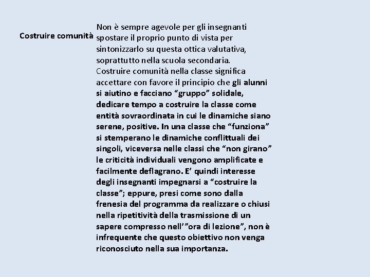 Non è sempre agevole per gli insegnanti Costruire comunità spostare il proprio punto di Non è sempre agevole per gli insegnanti Costruire comunità spostare il proprio punto di