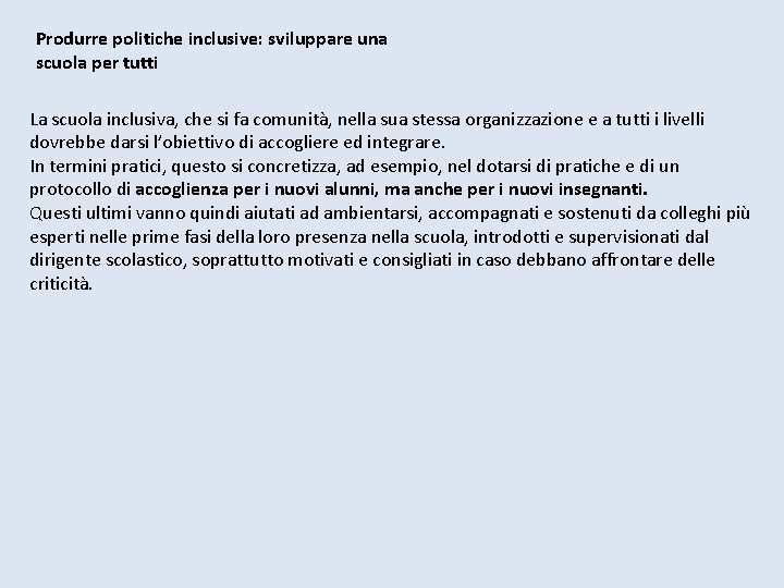 Produrre politiche inclusive: sviluppare una scuola per tutti La scuola inclusiva, che si fa Produrre politiche inclusive: sviluppare una scuola per tutti La scuola inclusiva, che si fa