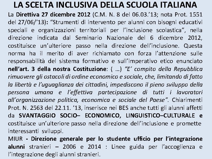 LA SCELTA INCLUSIVA DELLA SCUOLA ITALIANA La Direttiva 27 dicembre 2012 (C. M. N. LA SCELTA INCLUSIVA DELLA SCUOLA ITALIANA La Direttiva 27 dicembre 2012 (C. M. N.