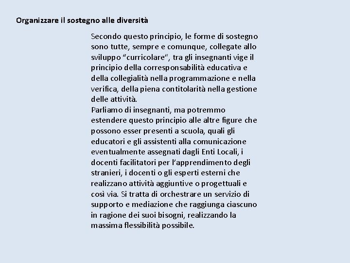 Organizzare il sostegno alle diversità Secondo questo principio, le forme di sostegno sono tutte, Organizzare il sostegno alle diversità Secondo questo principio, le forme di sostegno sono tutte,
