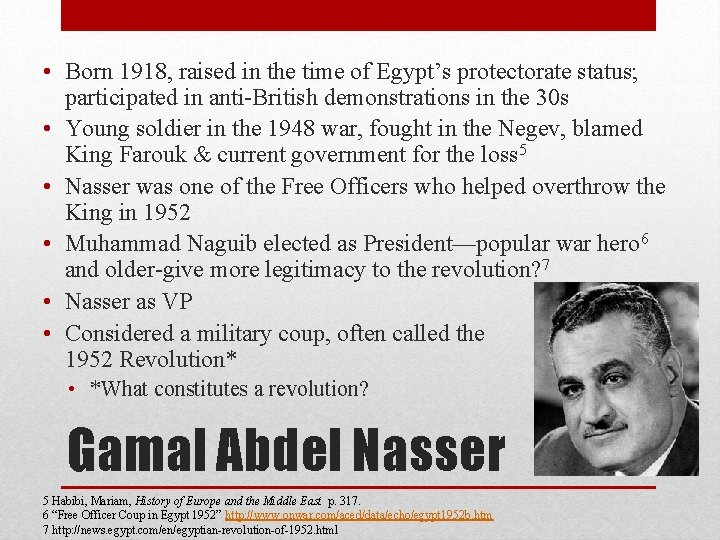  • Born 1918, raised in the time of Egypt’s protectorate status; participated in