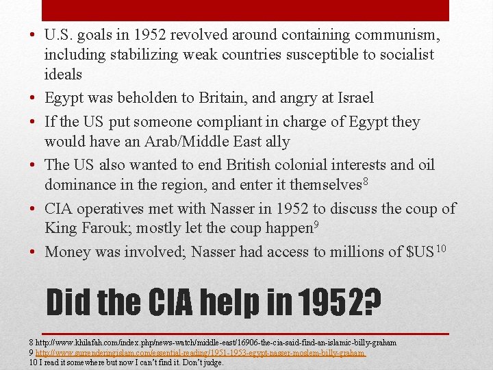  • U. S. goals in 1952 revolved around containing communism, including stabilizing weak
