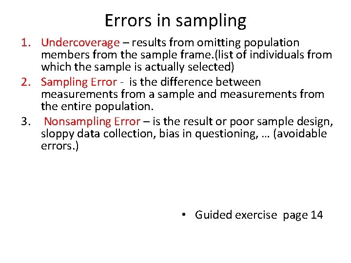 Errors in sampling 1. Undercoverage – results from omitting population members from the sample