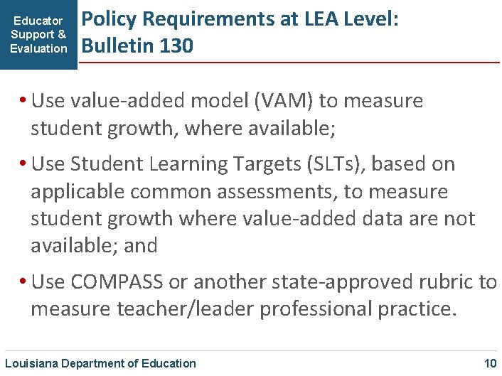 Educator Support & Evaluation Policy Requirements at LEA Level: Bulletin 130 • Use value-added