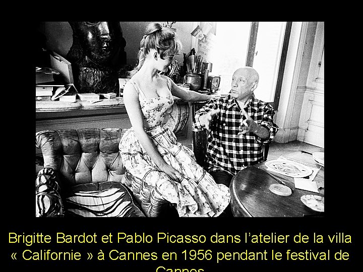 Brigitte Bardot et Pablo Picasso dans l’atelier de la villa « Californie » à