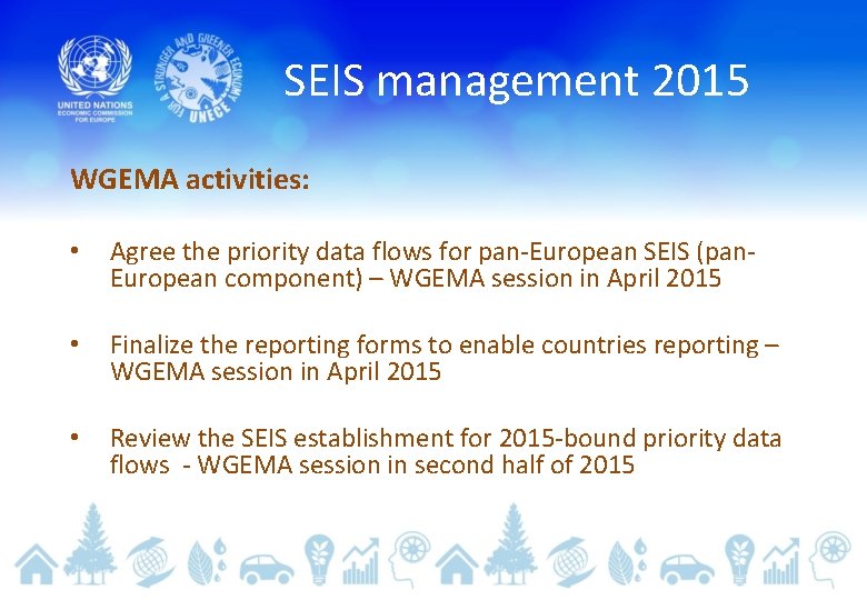 SEIS management 2015 WGEMA activities: • Agree the priority data flows for pan-European SEIS