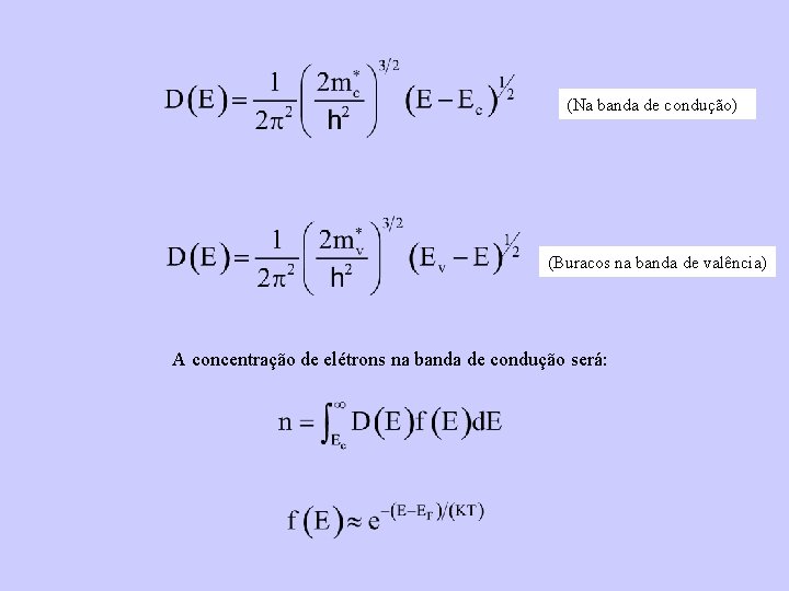 (Na banda de condução) (Buracos na banda de valência) A concentração de elétrons na