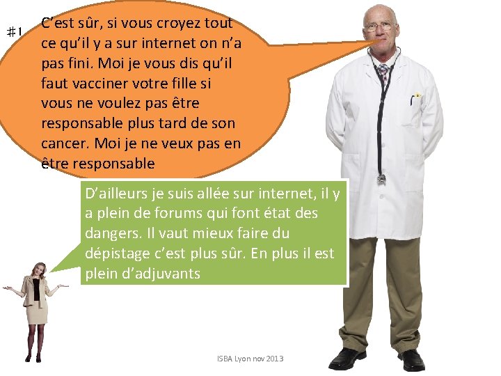 ♯ 1 C’est sûr, si vous croyez tout ce qu’il y a sur internet