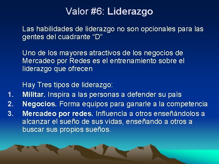 Valor #6: Liderazgo Las habilidades de liderazgo no son opcionales para las gentes del