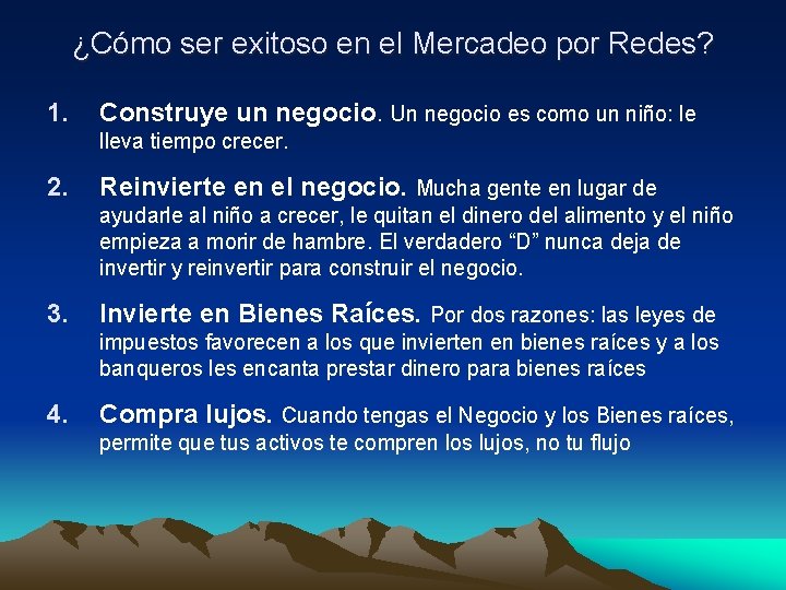 ¿Cómo ser exitoso en el Mercadeo por Redes? 1. Construye un negocio. Un negocio