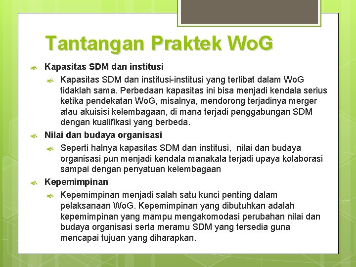 Tantangan Praktek Wo. G Kapasitas SDM dan institusi-institusi yang terlibat dalam Wo. G tidaklah