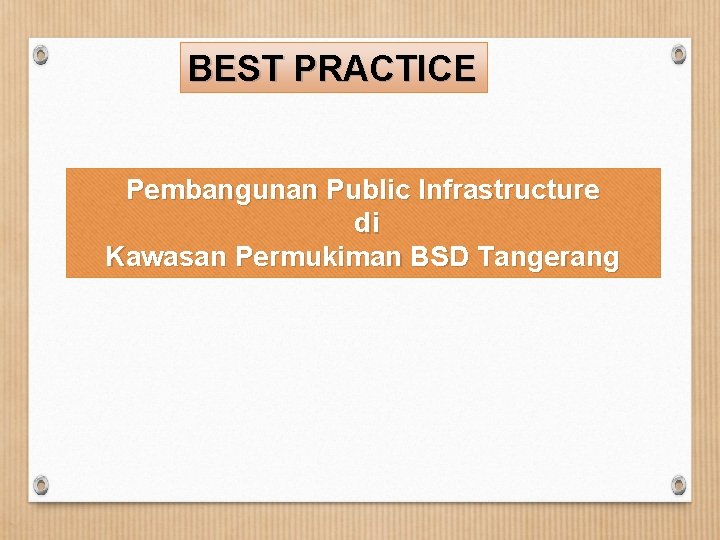 BEST PRACTICE Pembangunan Public Infrastructure di Kawasan Permukiman BSD Tangerang 