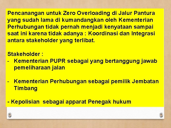 Pencanangan untuk Zero Overloading di Jalur Pantura yang sudah lama di kumandangkan oleh Kementerian