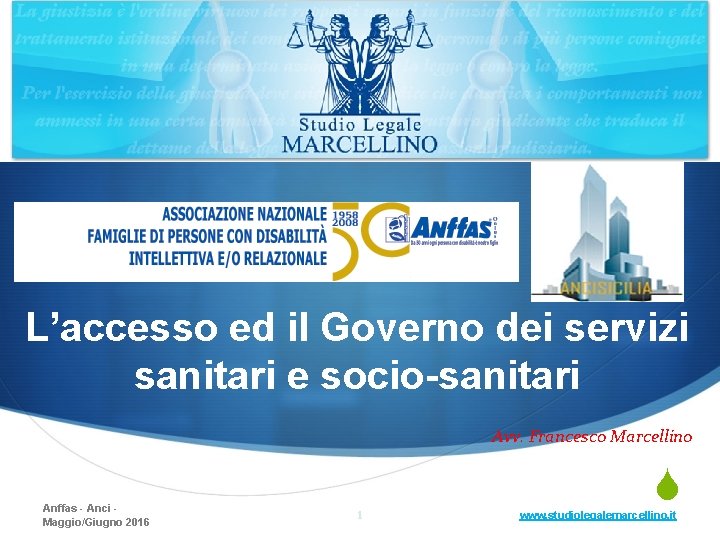 L’accesso ed il Governo dei servizi sanitari e socio-sanitari Avv. Francesco Marcellino Anffas -