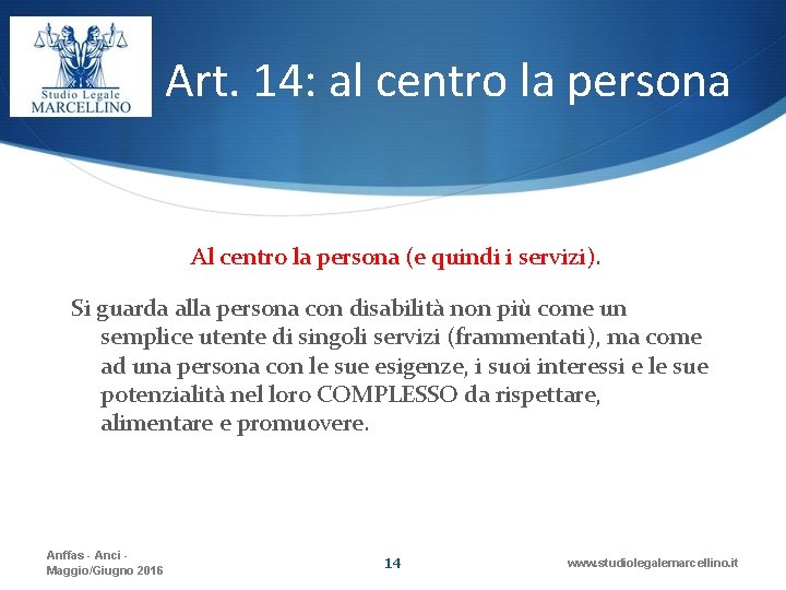 Art. 14: al centro la persona Al centro la persona (e quindi i servizi).