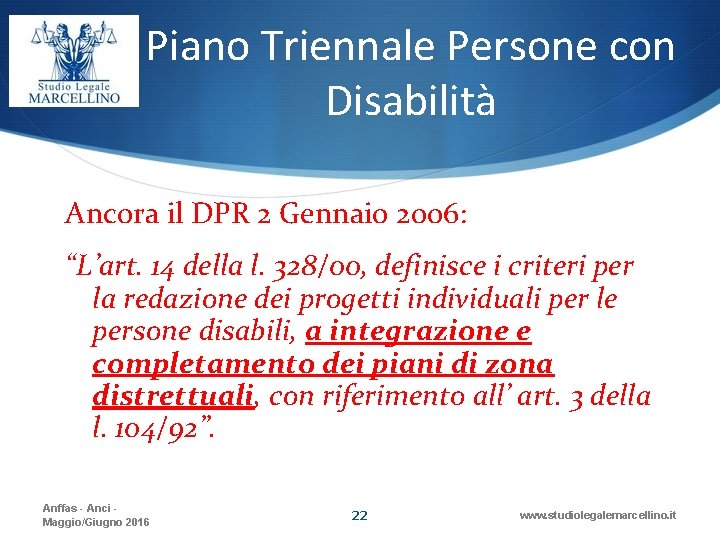 Piano Triennale Persone con Disabilità Ancora il DPR 2 Gennaio 2006: “L’art. 14 della