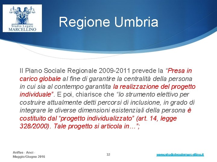 Regione Umbria Il Piano Sociale Regionale 2009 -2011 prevede la “Presa in carico globale