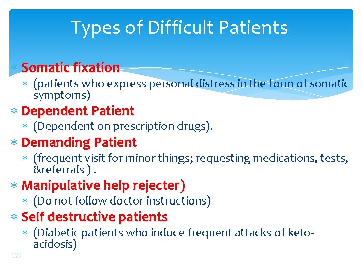 Types of Difficult Patients Somatic fixation (patients who express personal distress in the form