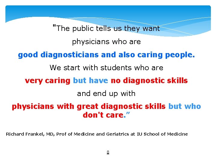 "The public tells us they want physicians who are good diagnosticians and also caring