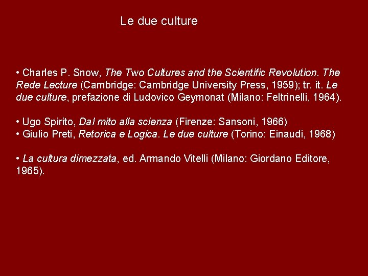 Le due culture • Charles P. Snow, The Two Cultures and the Scientific Revolution.