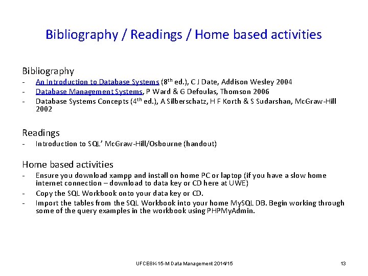 Bibliography / Readings / Home based activities Bibliography An Introduction to Database Systems (8 Bibliography / Readings / Home based activities Bibliography An Introduction to Database Systems (8