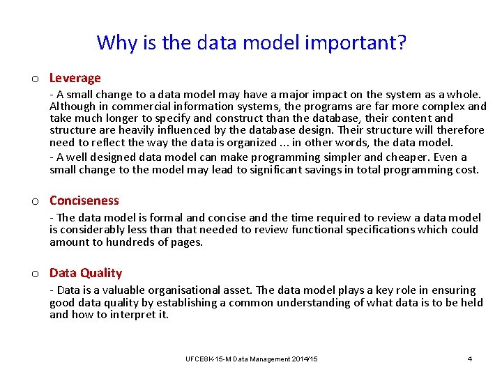 Why is the data model important? o Leverage A small change to a data Why is the data model important? o Leverage A small change to a data
