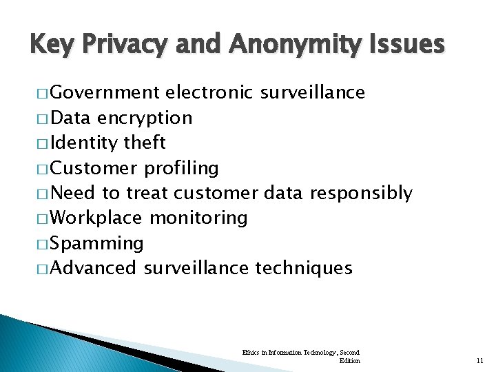 Key Privacy and Anonymity Issues � Government electronic surveillance � Data encryption � Identity
