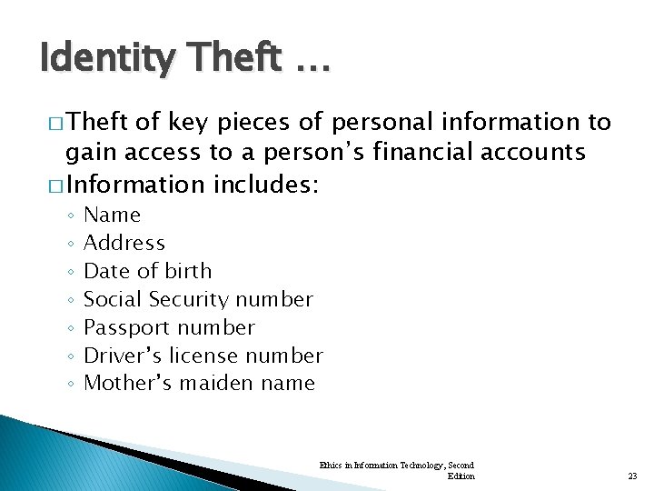 Identity Theft … � Theft of key pieces of personal information to gain access