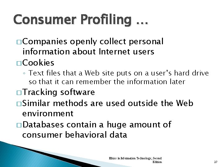 Consumer Profiling … � Companies openly collect personal information about Internet users � Cookies