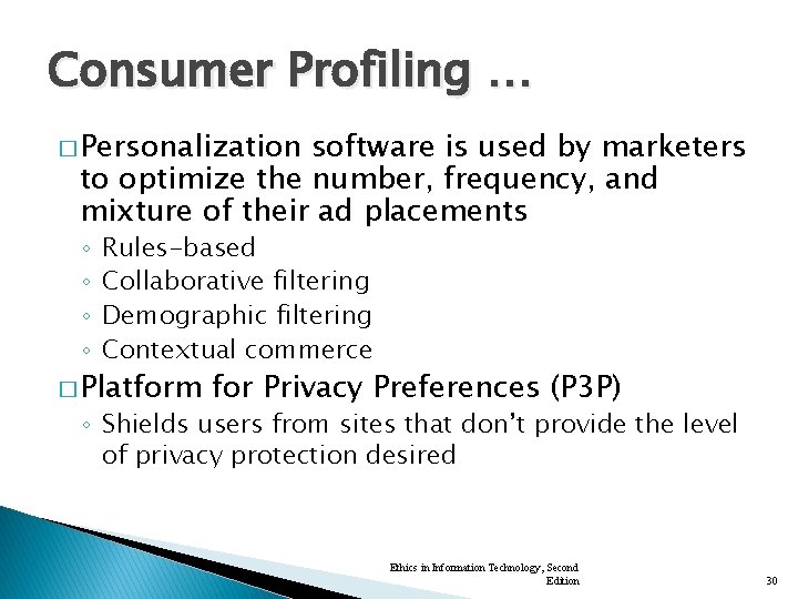 Consumer Profiling … � Personalization software is used by marketers to optimize the number,
