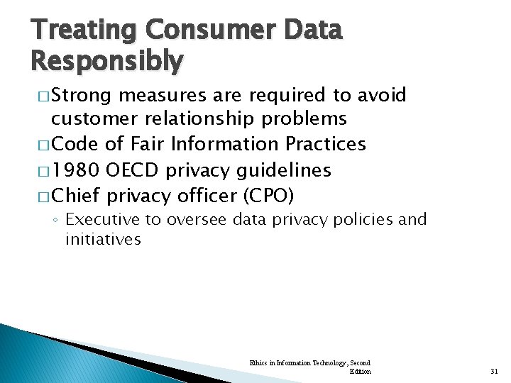 Treating Consumer Data Responsibly � Strong measures are required to avoid customer relationship problems