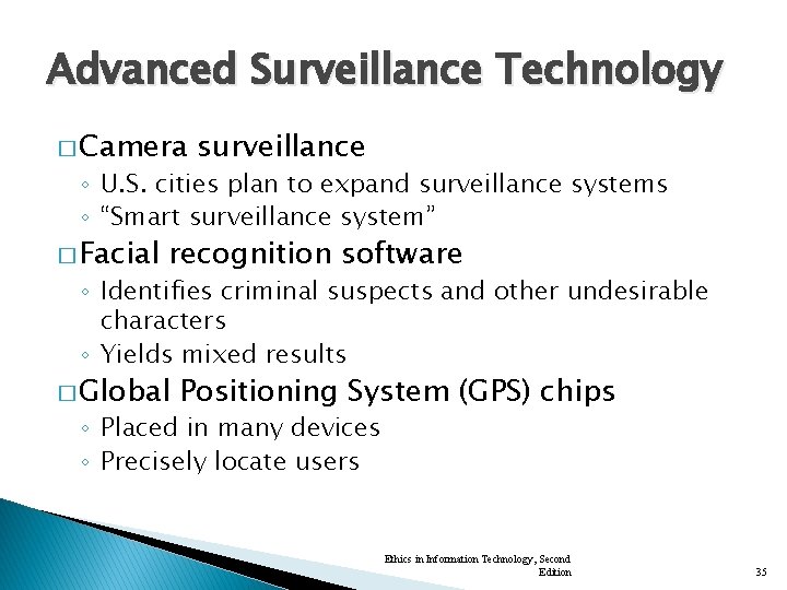Advanced Surveillance Technology � Camera surveillance ◦ U. S. cities plan to expand surveillance