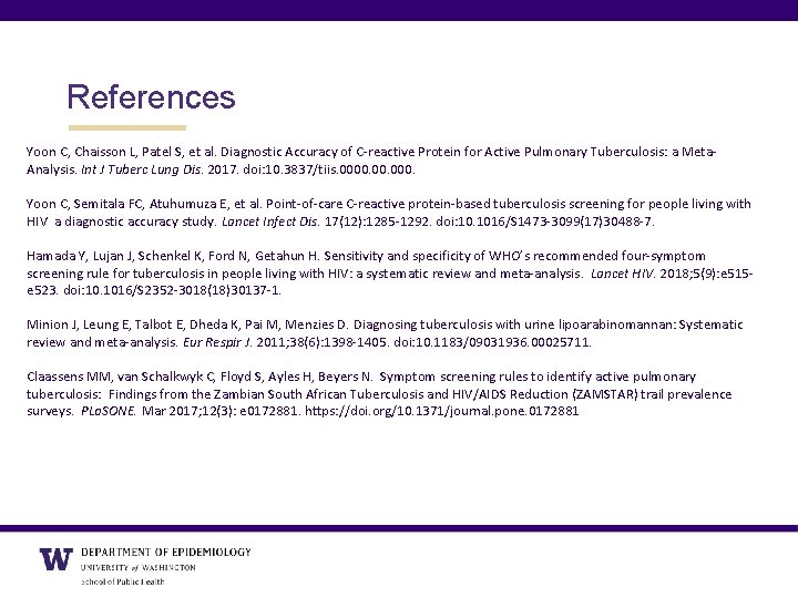 References Yoon C, Chaisson L, Patel S, et al. Diagnostic Accuracy of C-reactive Protein