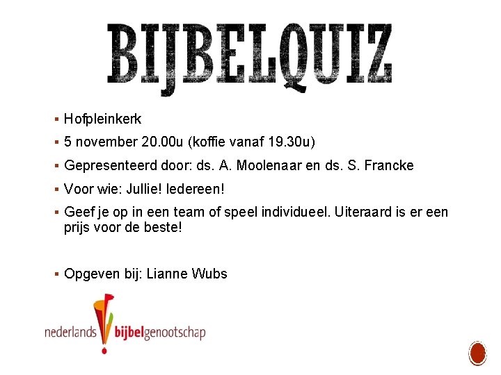 § Hofpleinkerk § 5 november 20. 00 u (koffie vanaf 19. 30 u) §